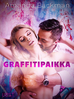 Backman, Amanda - Graffitipaikka - eroottinen novelli, e-kirja