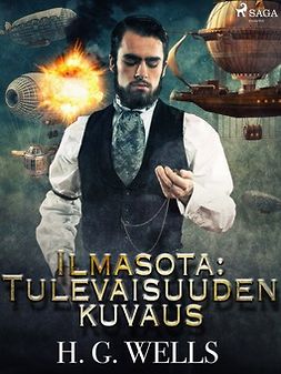 Wells, H. G. - Ilmasota: Tulevaisuuden kuvaus, e-bok