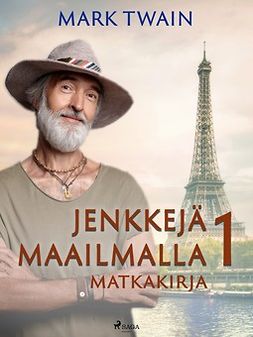 Twain, Mark - Jenkkejä maailmalla 1 - matkakirja, ebook