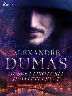 Dumas, Alexandre - Muskettisoturit juonittelevat, ebook