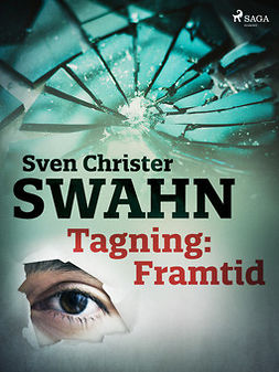 Swahn, Sven Christer - Tagning: Framtid, ebook