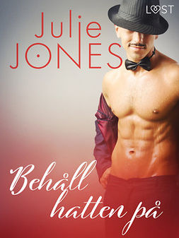Jones, Julie - Behåll hatten på - erotisk novell, ebook