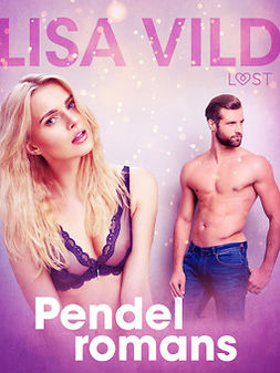 Vild, Lisa - Pendelromans - erotisk novell, e-kirja