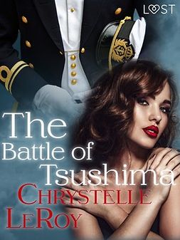 Leroy, Chrystelle - The Battle of Tsushima - erotic short story, ebook