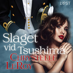Leroy, Chrystelle - Slaget vid Tsushima - erotisk novell, audiobook