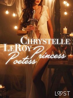 Leroy, Chrystelle - Princess Poetess - Erotic short story, ebook