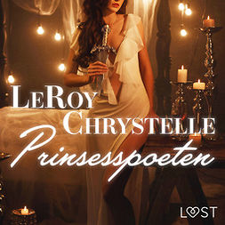 Leroy, Chrystelle - Prinsesspoeten - erotisk novell, audiobook