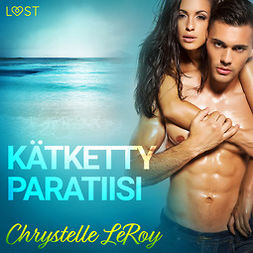 Leroy, Chrystelle - Kätketty paratiisi - eroottinen novelli, äänikirja