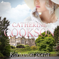Cookson, Catherine - Kartanon portit, äänikirja