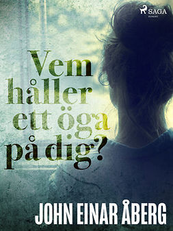Åberg, John Einar - Vem håller ett öga på dig?, ebook