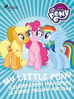 Lindqvist, Anja - My Little Pony -  Salaperäinen Hyvisponi ja kolme muuta tarinaa, e-bok