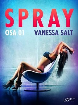Salt, Vanessa - Spray Osa 1 - eroottinen novelli, e-kirja