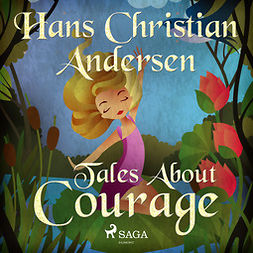Andersen, Hans Christian - Tales About Courage, audiobook