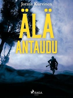 Kurvinen, Jorma - Älä antaudu, ebook