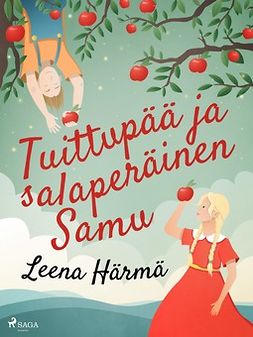 Härmä, Leena - Tuittupää ja salaperäinen Samu, ebook