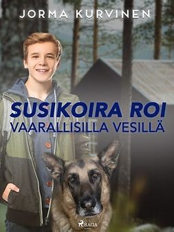 Kurvinen, Jorma - Susikoira Roi vaarallisilla vesillä, e-bok