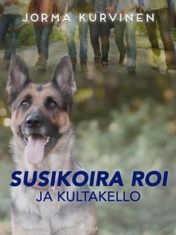 Kurvinen, Jorma - Susikoira Roi ja kultakello, e-kirja