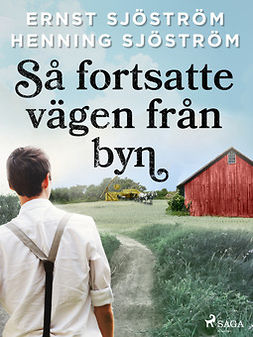 Sjöström, Henning - Så fortsatte vägen från byn, e-bok