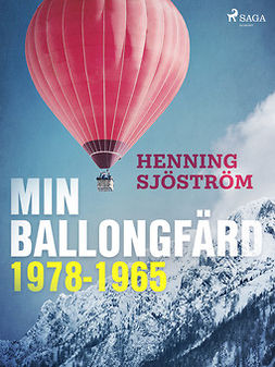 Sjöström, Henning - Min ballongfärd 1978-1965, e-bok