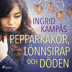 Kampås, Ingrid - Pepparkakor, lönnsirap och döden, audiobook