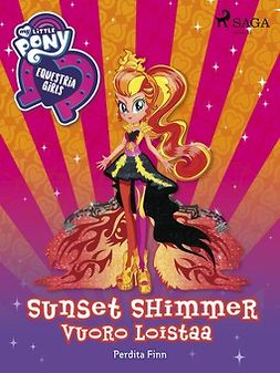 Finn, Perdita - My Little Pony - Equestria Girls - Sunset Shimmerin vuoro loistaa, e-kirja