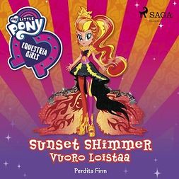 Finn, Perdita - My Little Pony - Equestria Girls - Sunset Shimmerin vuoro loistaa, äänikirja