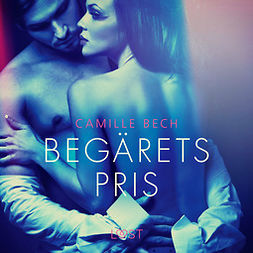 Bech, Camille - Begärets pris - erotisk novell, audiobook