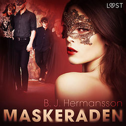 Hermansson, B. J. - Maskeraden - erotisk novell, audiobook