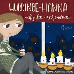 Lundme, Tomas Lagermand - Huddinge-Hanna och julen - tredje advent, audiobook