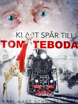 Schwartzkopf, Karl-Aage - Klart spår till Tomteboda, ebook