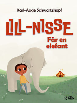 Schwartzkopf, Karl-Aage - Lill-Nisse får en elefant, ebook