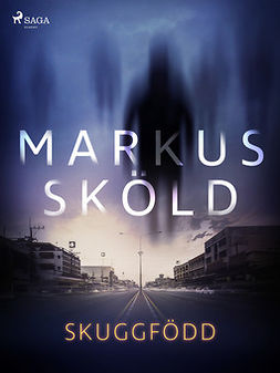 Sköld, Markus - Skuggfödd, e-bok