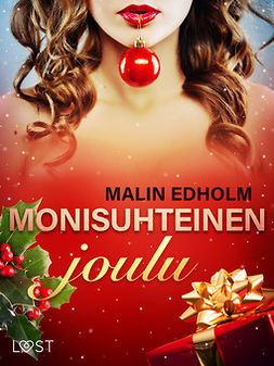 Edholm, Malin - Monisuhteinen joulu - eroottinen novelli, ebook
