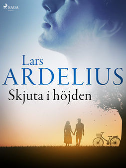 Ardelius, Lars - Skjuta i höjden, ebook