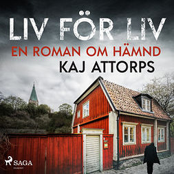 Attorps, Kaj - Liv för liv: en roman om hämnd, audiobook