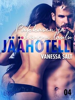 Salt, Vanessa - Jäähotelli 4: Pakkasen ja höyryn laulu - eroottinen novelli, e-kirja