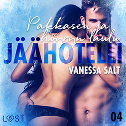 Salt, Vanessa - Jäähotelli 4: Pakkasen ja höyryn laulu - eroottinen novelli, äänikirja