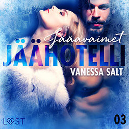 Salt, Vanessa - Jäähotelli 3: Jääavaimet - eroottinen novelli, audiobook