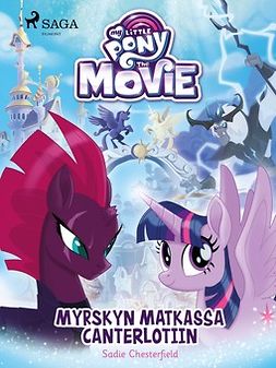 Chesterfield, Sadie - My Little Pony - Myrskyn matkassa Canterlotiin, e-bok