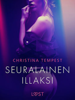 Tempest, Christina - Seuralainen illaksi - eroottinen novelli, e-kirja
