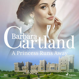 Cartland, Barbara - A Princess Runs Away (Barbara Cartland's Pink Collection 157), äänikirja