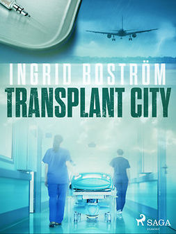 Boström, Ingrid - Transplant City, e-bok