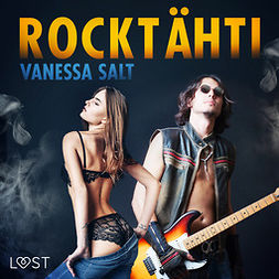 Salt, Vanessa - Rocktähti - eroottinen novelli, audiobook