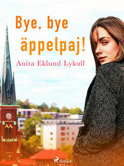 Lykull, Anita Eklund - Bye bye,  äppelpaj!, ebook