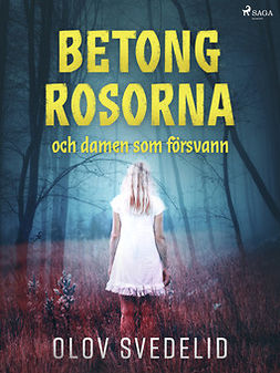 Svedelid, Olov - Betongrosorna och damen som försvann, ebook