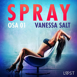 Salt, Vanessa - Spray Osa 1 - eroottinen novelli, audiobook