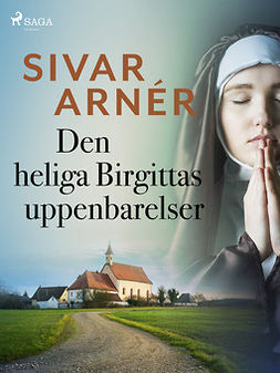 Arnér, Sivar - Den heliga Birgittas uppenbarelser, ebook