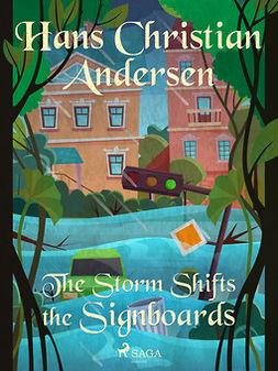 Andersen, Hans Christian - The Storm Shifts the Signboards, e-bok