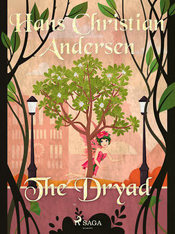 Andersen, Hans Christian - The Dryad, e-kirja