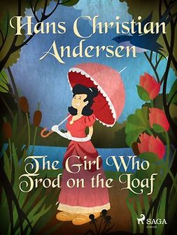 Andersen, Hans Christian - The Girl Who Trod on the Loaf, ebook